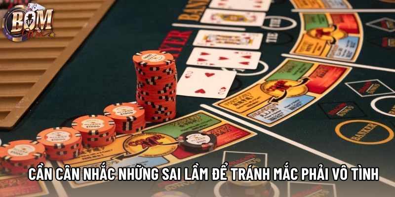 Cần cân nhắc những sai lầm để tránh mắc phải vô tình Cần cân nhắc những sai lầm để tránh mắc phải vô tình