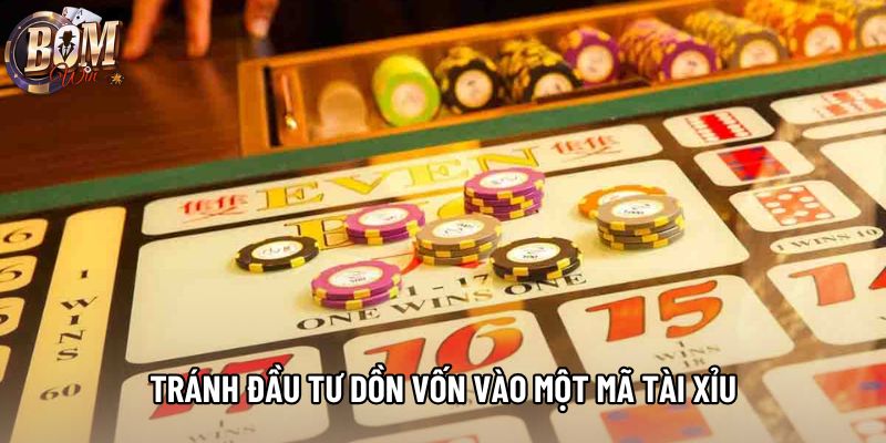 Tránh đầu tư dồn vốn vào một mã Tài Xỉu