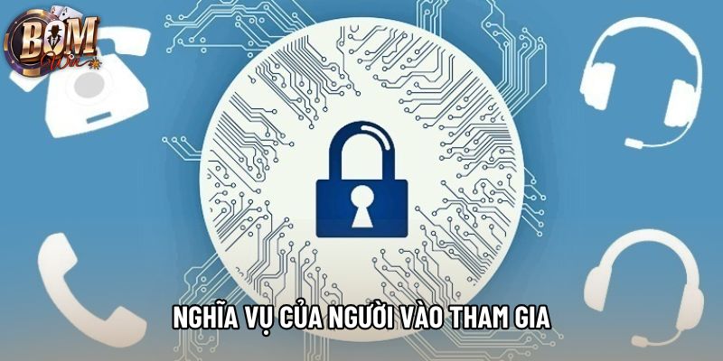 Nghĩa vụ của người vào tham gia Nghĩa vụ của người vào tham gia