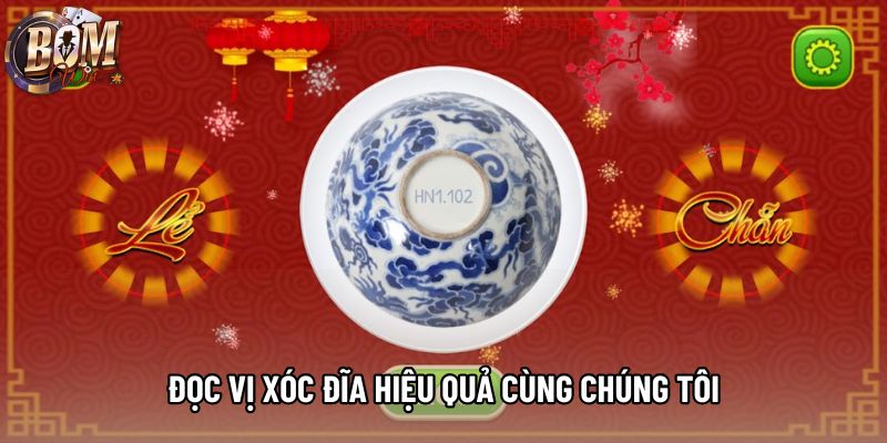 Đọc vị xóc đĩa hiệu quả cùng chúng tôi
