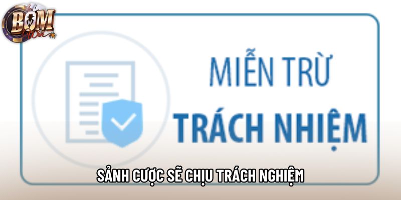 Sảnh cược sẽ chịu trách nghiệm