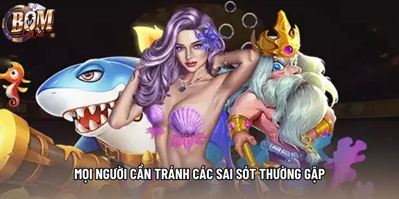 Mọi người cần tránh các sai sót thường gặp