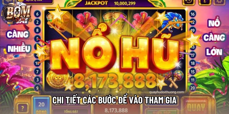 Chi tiết các bước để vào tham gia Chi tiết các bước để vào tham gia