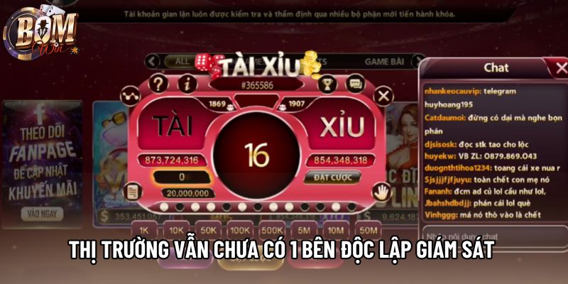 Thị trường vẫn chưa có 1 bên độc lập giám sát Thị trường vẫn chưa có 1 bên độc lập giám sát