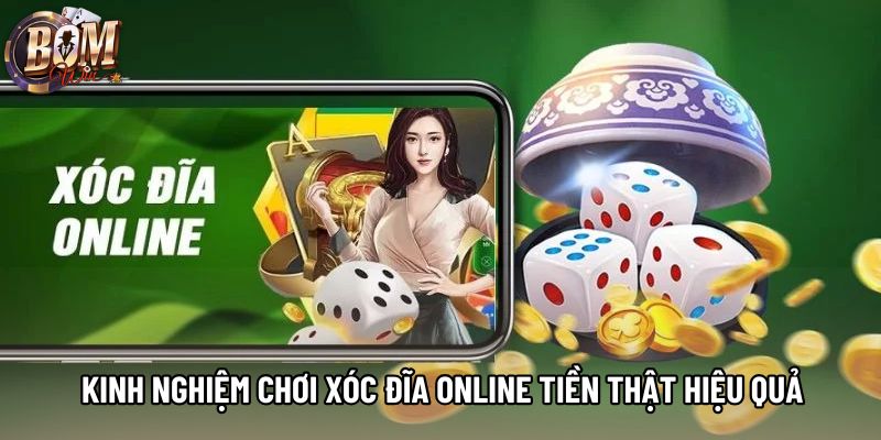 Kinh nghiệm chơi xóc đĩa online tiền thật hiệu quả Kinh nghiệm chơi xóc đĩa online tiền thật hiệu quả